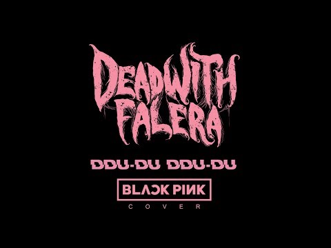 Download lagu Dead With Falera - 뚜두뚜두 (DDU-DU DDU-DU) (Blackpink Metal Cover) Official Studio Video Dead With Falera - 뚜두뚜두 (DDU-DU DDU-DU) (Blackpink Metal Cover) Official Studio Video