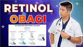 RETINOL Obagi - Nên Sử Dụng retinol Loại Nào Cho Người Mới Bắt Đầu | Dr Ngọc