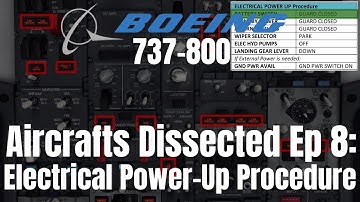 Aircrafts Dissected Ep 8: Electrical Power Up ProcedureIZibo 737IX-Plane 11 Detailed Tutorial