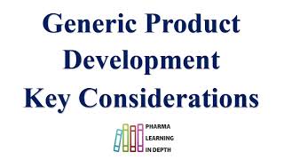 Generic Product Development Key Considerations