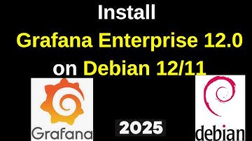 How to Install and Configure grafana  Enterprise 12.0 on Debian 12.11/11