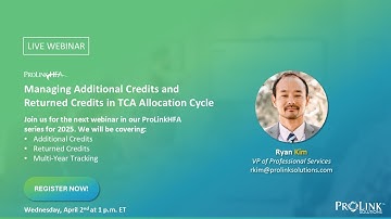 ProLinkHFA Webinar 2025 - Managing Additional Credits and Returned Credits in TCA Allocation Cycle