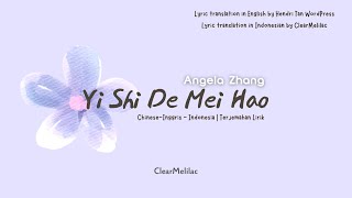 Download lagu Angela Zhang – Yi Shi De Mei Hao | Lirik dan Terjemahan Bahasa Indonesia