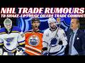 NHL Trade Rumours - Huge Oilers Trades? TB Shake Up? Grieg Suspended, Leafs Chayka Hiring Reaction
