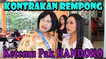 KETEMU PAK HANDOKO || KONTRAKAN REMPONG EPISODE 78