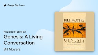 Genesis: A Living Conversation by Bill Moyers · Audiobook preview