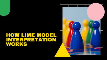 How LIME model interpretation works?