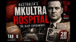 S1E5 CHELMSFORD: Australias MKULTRA Hospital