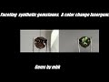 Faceting synthetic gemstones.  Color change gems.