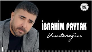 İbrahim Paytak - Unutacağım