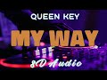 Queen Key - My Way [8D AUDIO]