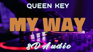 Queen Key - My Way [8D AUDIO] Resimi