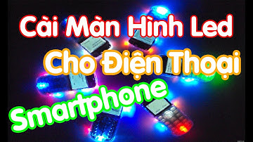 Cách cài viền LED nhấp nháy cực đẹp trên máy điện thoại android