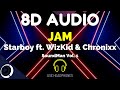 StarBoy feat. WizKid & Chronixx - Jam  | 8D Audio | SoundMan Vol.1