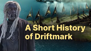 Game of Thrones Lore - A short history of Driftmark