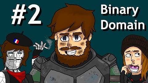 Beautiful Faces - Binary Domain - PART 2 - Bad Games Good Games