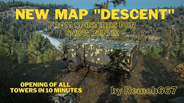 SnowRunner mod map - DESCENT from SpinTires | opening of all towers