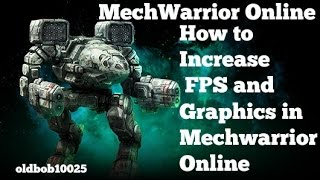 MechWarrior Online - How to increase FPS and Graphics in your games