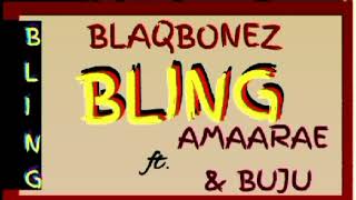 Blaqbonez _-_ Bling Ft. AMAARAE & BUJU|| AUDIO •• Notch Lyrics ••
