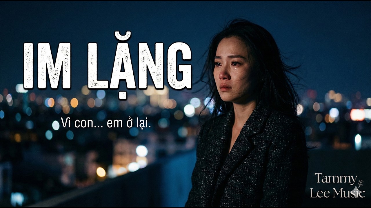 Im Lặng – Người Phụ Nữ Chọn Ở Lại Vì Con