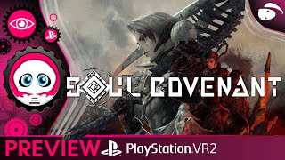 SOUL COVENANT: Un JRPG action aventure dynamique | Preview | PSVR2 | Playstation VR2