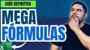 Mega Fórmulas en Excel - Aprende a Crearlas, Descifrarlas y Optimizarlas