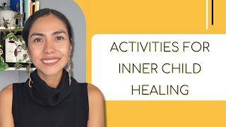 Activities to Heal Your Inner Child (That You Can Start Now)