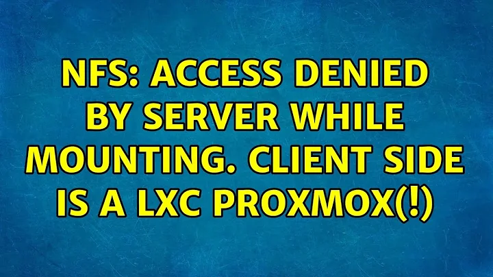 NFS: access denied by server while mounting. client side is a LXC proxmox(!)