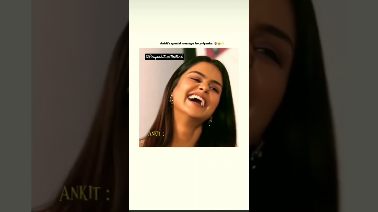 ANKIT MSG FOR PRIYANKA💕