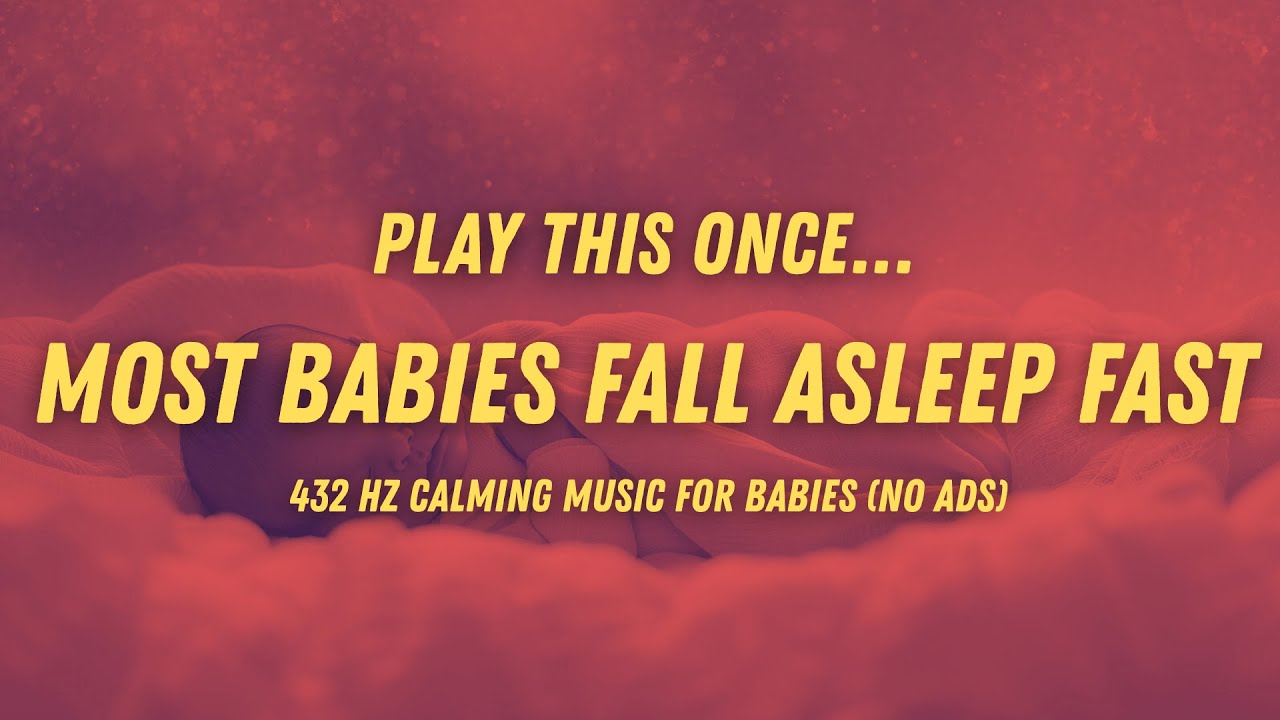 Play This Once… Most Babies Fall Asleep Fast 😴 | 432 Hz Baby Sleep Music (No Ads)