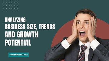 Writing a Business Plan (Lesson 29): Analyzing Market Size, Trends, and Growth Potential