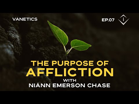 07: The Purpose of Affliction  by Niánn Emerson Chase