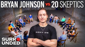 Bryan Johnson vs 20 Skeptics | Surrounded