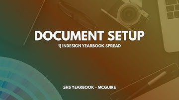 Document Setup - 1) InDesign Yearbook Spread