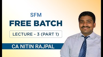 SFM FREE BATCH LECTURE -3 (part 1) | CA NITIN RAJPAL