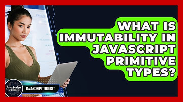 What Is Immutability In JavaScript Primitive Types? - JavaScript Toolkit