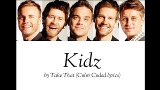 Take That - Kidz (Color Coded lyrics)