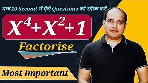 Factorise : x4 + x2 + 1 🔥💯😍 Most Important Question