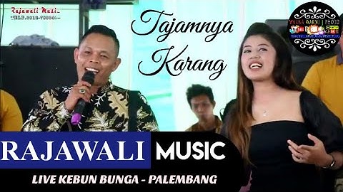 Tajamnya karang || RAJAWALI MUSIC || KEBUN BUNGA || Wd