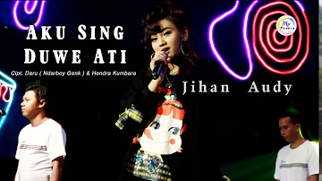 Jihan Audy - Aku Sing Duwe Ati ( Official Music Video )