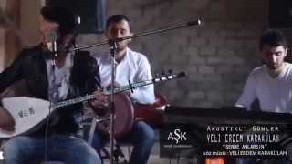 Veli Erdem Karakülah Sen De Anlarsın