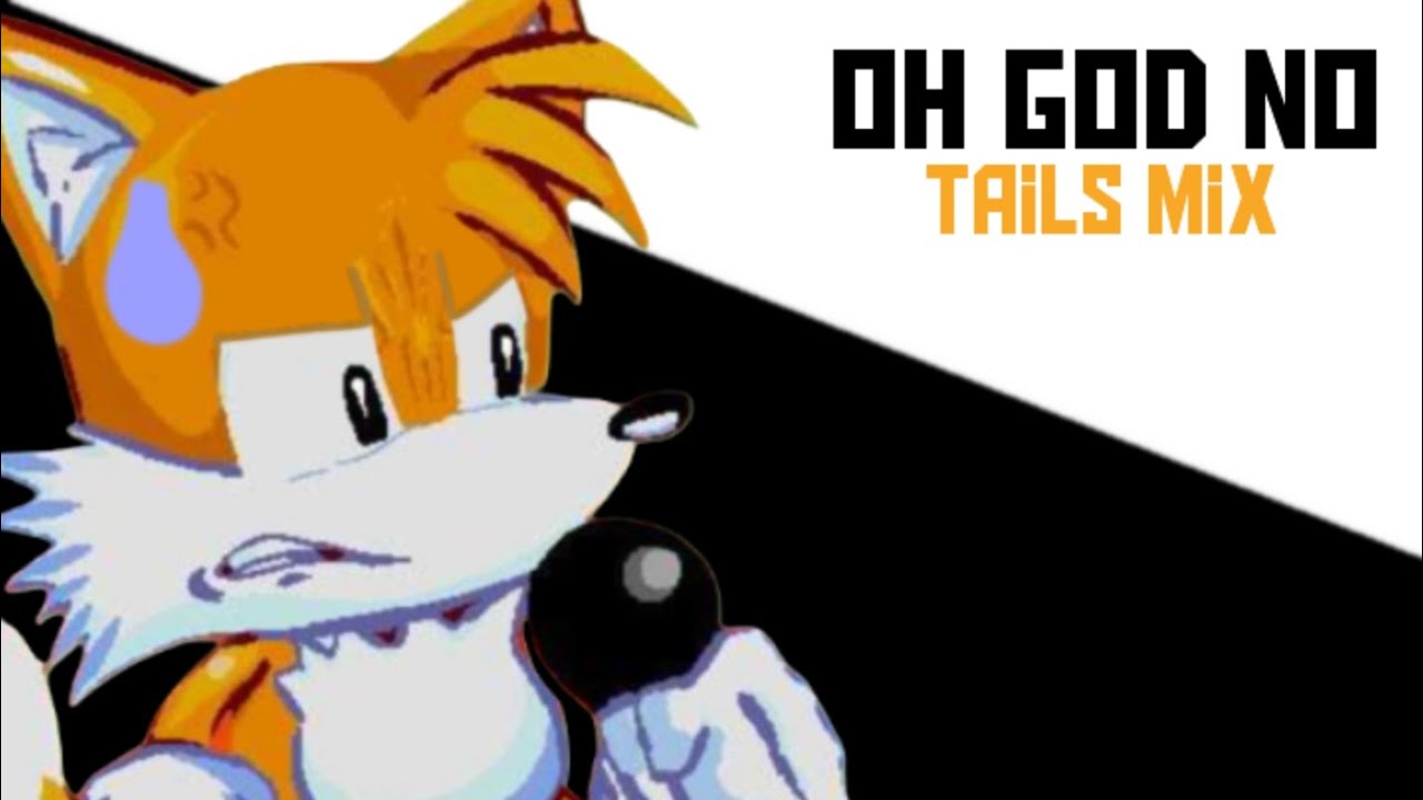 Oh god no tails mix