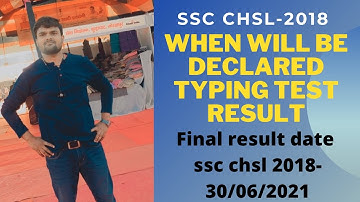 SSC CHSL 2018 TYPING TEST RESULT, DV DATE , FINAL RESULT DATE, IMPORTANT VIDEO FOR SSC CHSL 2018