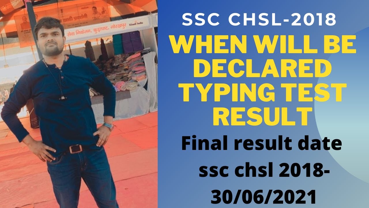 SSC CHSL 2018 TYPING TEST RESULT, DV DATE , FINAL RESULT DATE, IMPORTANT VIDEO FOR SSC CHSL 2018