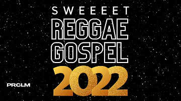 Sweet Gospel Reggae Mix 2022 | DJ Proclaima