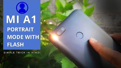 MI A1 Portrait Mode with Flash | Take Portrait Shot in Low light in Hindi 🇮🇳