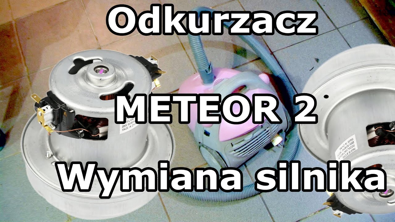 Odkurzacz Zelmer Meteor 2 - Wymiana silnika