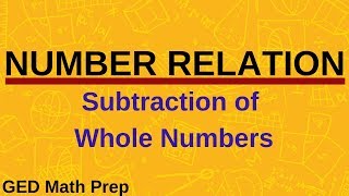 GED Math - Subtraction of Whole Numbers