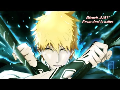 [AMV]-Bleach-_-From-Dust-To-Ashes