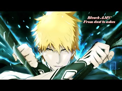 [amv]-bleach-_-from-dust-to-ashes
